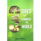 3 Days That Changed The World By Roger Carswell